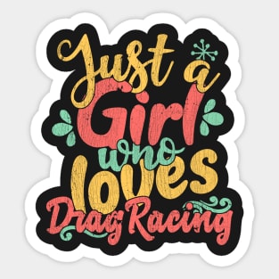 Just A Girl Who Loves Drag Racing Gift product design Sticker